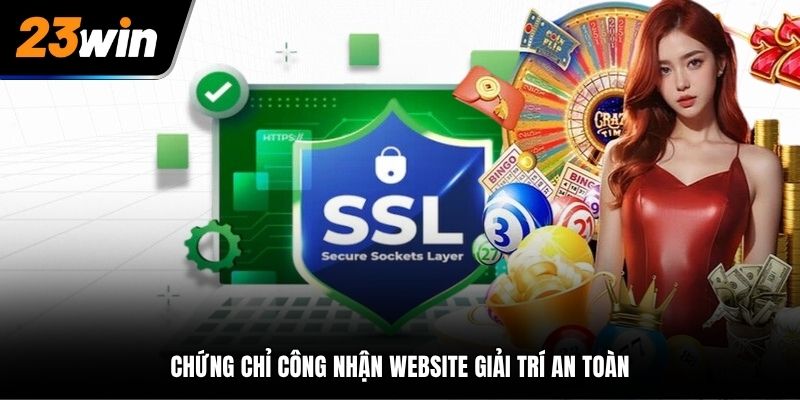 Chứng chỉ công nhận website giải trí an toàn