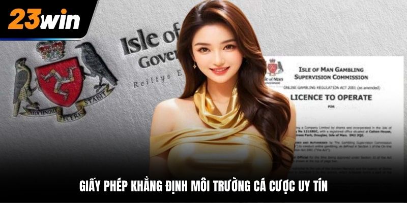 Giấy phép khẳng định môi trường cá cược uy tín