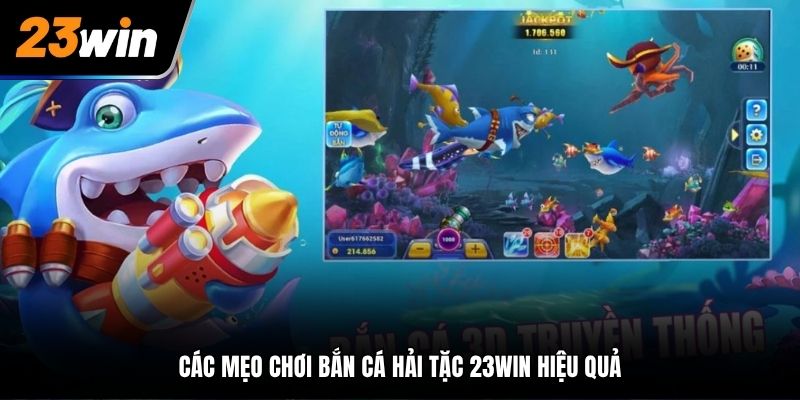 Các mẹo chơi bắn cá Hải Tặc 23Win hiệu quả