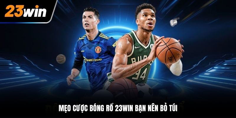 Mẹo cược bóng rổ tại 23Win bạn nên bỏ túi