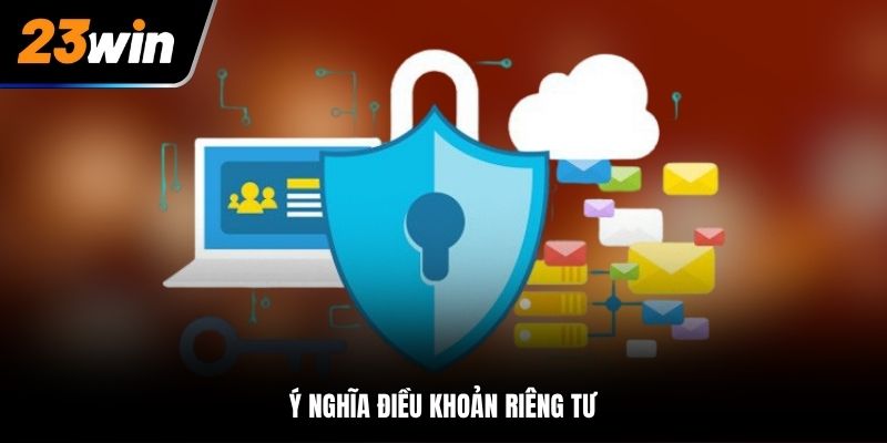 Ý nghĩa điều khoản riêng tư